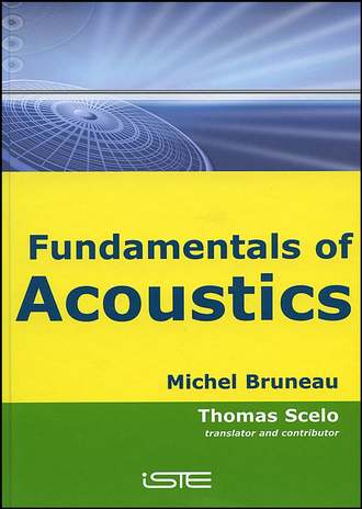 Michel  Bruneau. Fundamentals of Acoustics