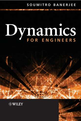 Soumitro  Banerjee. Dynamics for Engineers