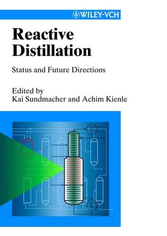 Kai  Sundmacher. Reactive Distillation