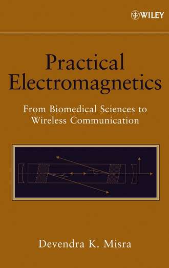 Devendra Misra K.. Practical Electromagnetics