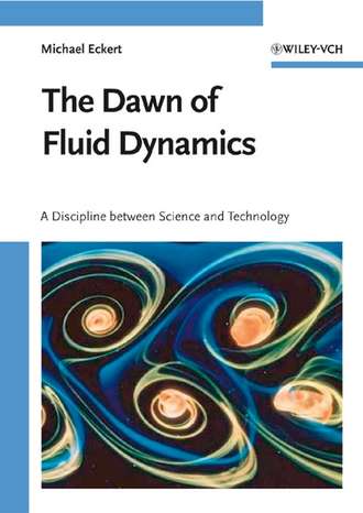 Michael  Eckert. The Dawn of Fluid Dynamics