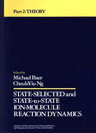 Ilya  Prigogine. State Selected and State to State Ion Molecule Reaction Dynamics, Part 2