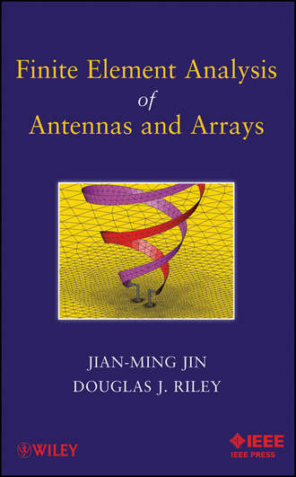 Jian-Ming  Jin. Finite Element Analysis of Antennas and Arrays