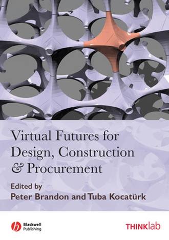 Peter Brandon S.. Virtual Futures for Design, Construction and Procurement