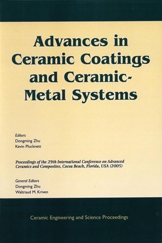 Dongming Zhu. Advances in Ceramic Coatings and Ceramic-Metal Systems