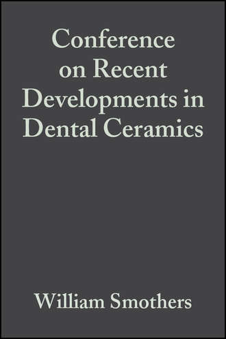 William Smothers J.. Conference on Recent Developments in Dental Ceramics