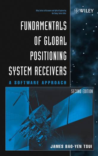 James Tsui Bao-Yen. Fundamentals of Global Positioning System Receivers