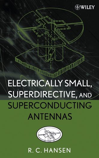 R. Hansen C.. Electrically Small, Superdirective, and Superconducting Antennas