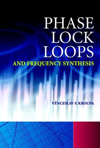 Venceslav Kroupa F.. Phase Lock Loops and Frequency Synthesis