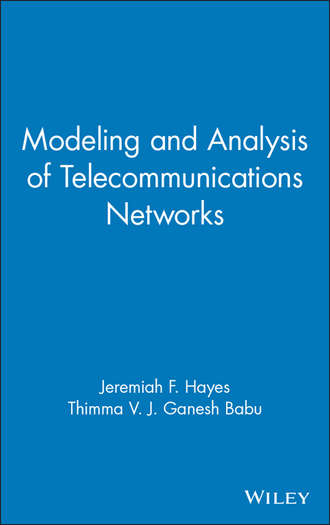 Jeremiah Hayes F.. Modeling and Analysis of Telecommunications Networks