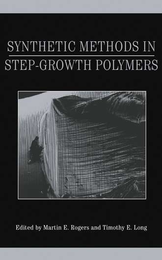 Timothy Long E.. Synthetic Methods in Step-Growth Polymers