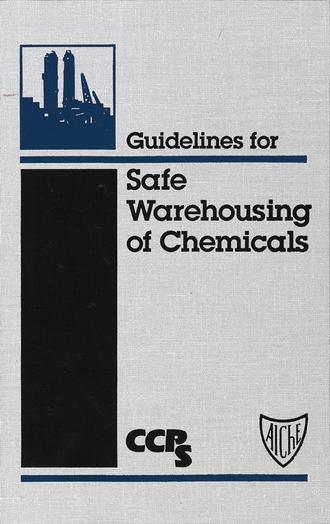 CCPS (Center for Chemical Process Safety). Guidelines for Safe Warehousing of Chemicals