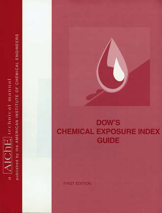 American Institute of Chemical Engineers (AIChE). Dow's Chemical Exposure Index Guide