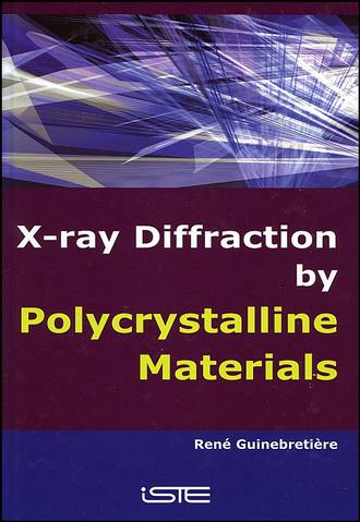 Rene  Guinebretiere. X-Ray Diffraction by Polycrystalline Materials