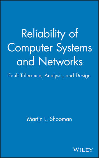 Martin Shooman L.. Reliability of Computer Systems and Networks