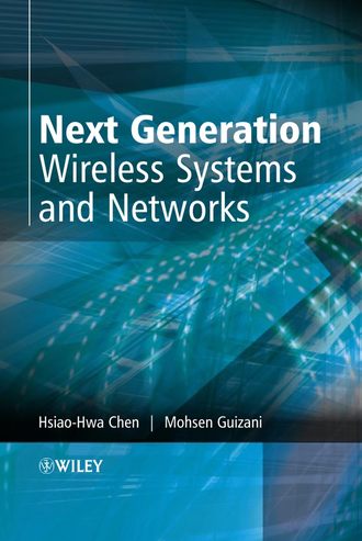 MOHSEN  GUIZANI. Next Generation Wireless Systems and Networks