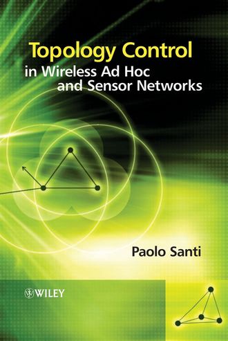 Paolo  Santi. Topology Control in Wireless Ad Hoc and Sensor Networks