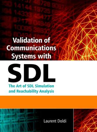 Laurent  Doldi. Validation of Communications Systems with SDL