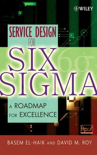 Basem  El-Haik. Service Design for Six Sigma