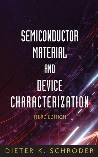 Dieter Schroder K.. Semiconductor Material and Device Characterization