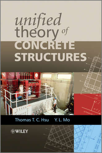 Yi-lung  Mo. Unified Theory of Concrete Structures