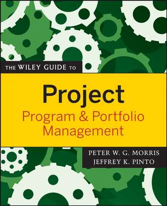 Peter  Morris. The Wiley Guide to Project, Program, and Portfolio Management