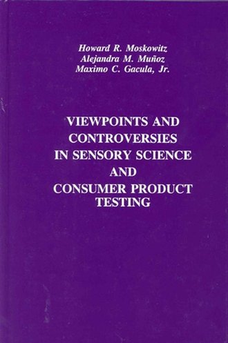 Howard Moskowitz R.. Viewpoints and Controversies in Sensory Science and Consumer Product Testing