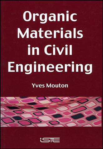 Yves  Mouton. Organic Materials in Civil Engineering