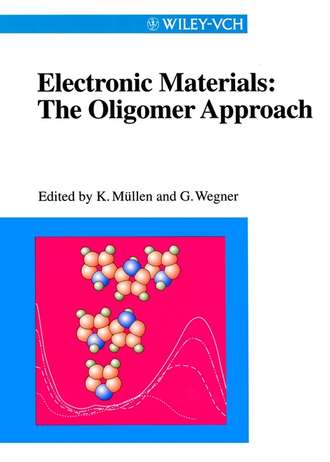 Klaus  Mullen. Electronic Materials: The Oligomer Approach