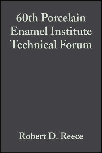 Robert Reece D.. 60th Porcelain Enamel Institute Technical Forum