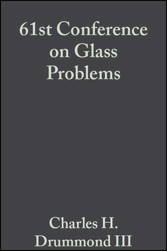 Charles H. Drummond, III. 61st Conference on Glass Problems