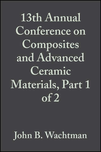 John Wachtman B.. 13th Annual Conference on Composites and Advanced Ceramic Materials, Part 1 of 2