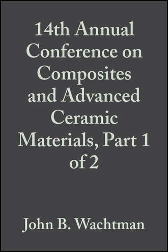 John Wachtman B.. 14th Annual Conference on Composites and Advanced Ceramic Materials, Part 1 of 2