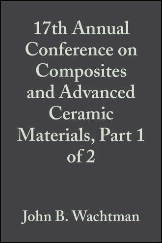 John Wachtman B.. 17th Annual Conference on Composites and Advanced Ceramic Materials, Part 1 of 2