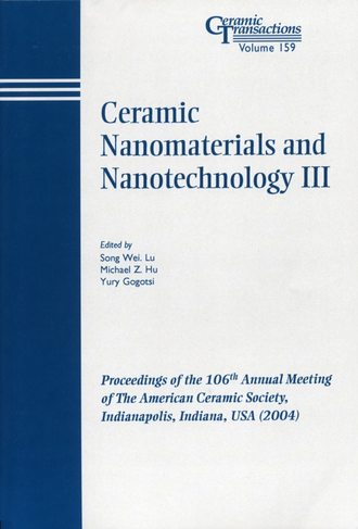 Yury  Gogotsi. Ceramic Nanomaterials and Nanotechnology III