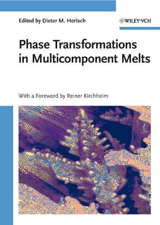 Dieter Herlach M.. Phase Transformations in Multicomponent Melts