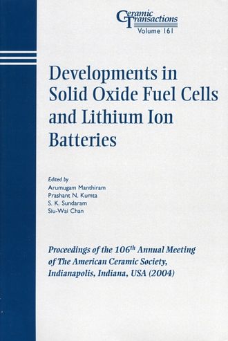 Arumugam  Manthiram. Developments in Solid Oxide Fuel Cells and Lithium Iron Batteries