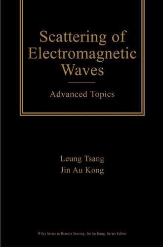 Leung  Tsang. Scattering of Electromagnetic Waves