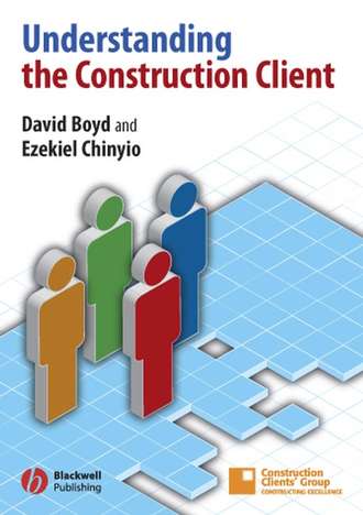 David  Boyd. Understanding the Construction Client