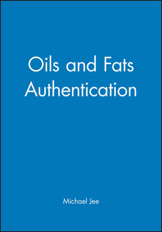 Michael  Jee. Oils and Fats Authentication