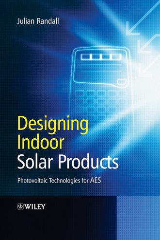 Julian  Randall. Designing Indoor Solar Products