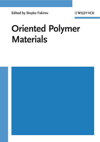 Stoyko  Fakirov. Oriented Polymer Materials