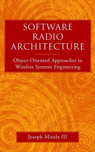 Joseph Mitola, III. Software Radio Architecture