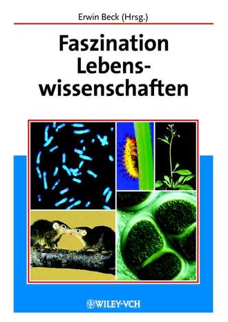 Erwin  Beck. Faszination Lebenswissenschaften