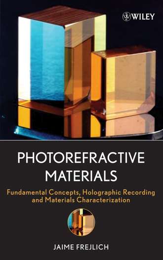 Jaime  Frejlich. Photorefractive Materials