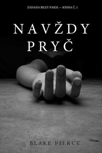 Блейк Пирс. Navždy Pryč 