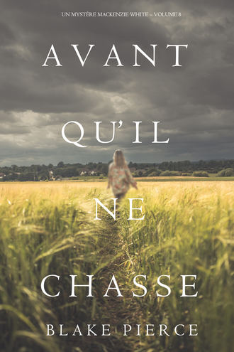 Блейк Пирс. Avant Qu’il Ne Chasse 