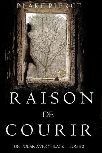 Блейк Пирс. Raison de Courir 