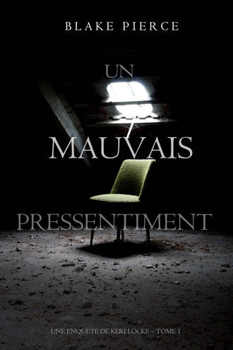 Блейк Пирс. Un mauvais pressentiment