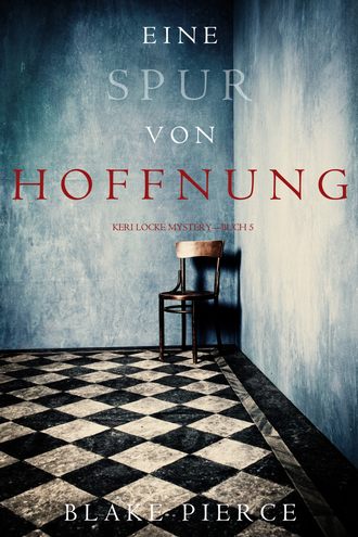 Блейк Пирс. Eine Spur von Hoffnung 